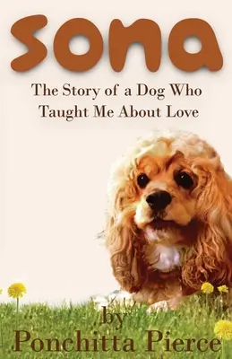 Sona : L'histoire d'un chien qui m'a appris l'amour - Sona: The Story of a Dog Who Taught Me About Love