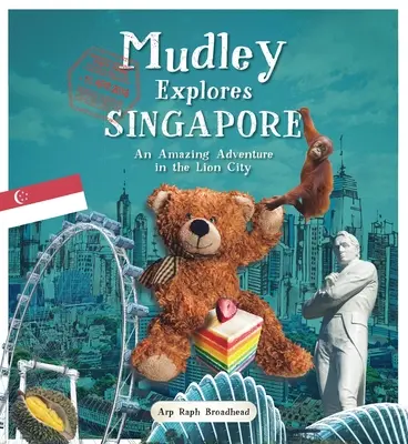 Mudley explore Singapour : Une aventure étonnante dans la Cité du Lion - Mudley Explores Singapore: An Amazing Adventure Into the Lion City