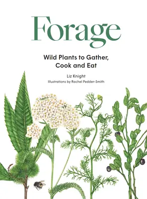 Le fourrage : Plantes sauvages à cueillir et à manger - Forage: Wild Plants to Gather and Eat