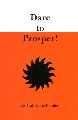 Osez la prospérité ! - Dare to Prosper!