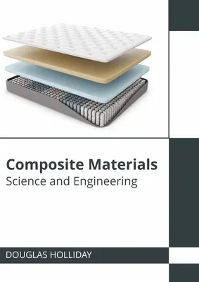 Matériaux composites : Science et ingénierie - Composite Materials: Science and Engineering