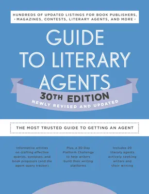 Guide to Literary Agents 30th Edition : Le guide le plus fiable pour être publié - Guide to Literary Agents 30th Edition: The Most Trusted Guide to Getting Published