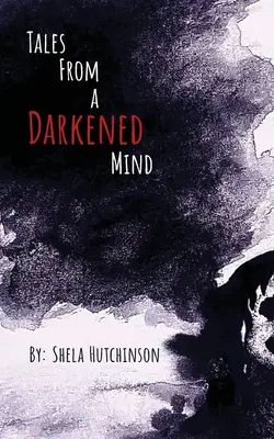 Histoires d'un esprit obscurci - Tales of a Darkened Mind