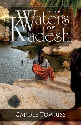 Au bord des eaux de Kadesh - By the Waters of Kadesh