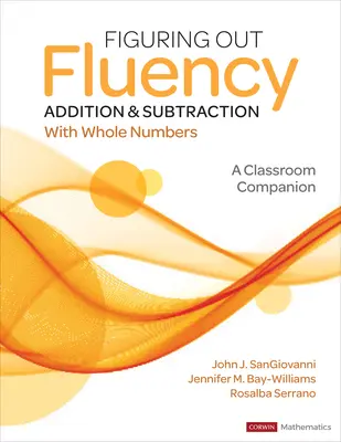 Figuring Out Fluency - Addition and Subtraction with Whole Numbers : Un compagnon de classe - Figuring Out Fluency - Addition and Subtraction with Whole Numbers: A Classroom Companion