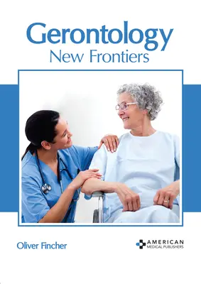 La gérontologie : Nouvelles frontières - Gerontology: New Frontiers