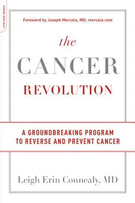 La révolution du cancer : Un programme révolutionnaire pour inverser et prévenir le cancer - The Cancer Revolution: A Groundbreaking Program to Reverse and Prevent Cancer