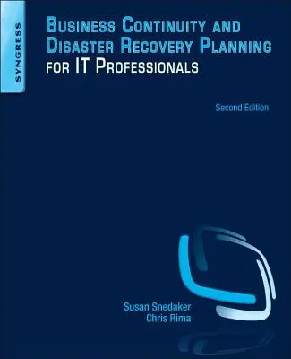 Planification de la continuité des activités et de la reprise après sinistre pour les professionnels de l'informatique - Business Continuity and Disaster Recovery Planning for IT Professionals