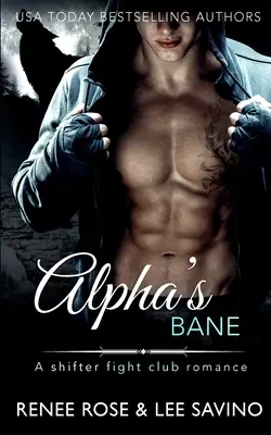 Alpha's Bane : Une romance de Fight Club pour métamorphe - Alpha's Bane: A Shifter Fight Club Romance