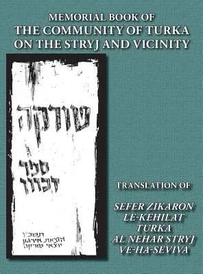 Livre commémoratif de la communauté de Turka à Stryj et dans les environs (Turka, Ukraine) - Traduction de Sefer Zikaron le-Kehilat Turka al nehar Stryj ve-h - Memorial Book of the Community of Turka on the Stryj and Vicinity (Turka, Ukraine) - Translation of Sefer Zikaron le-Kehilat Turka al nehar Stryj ve-h