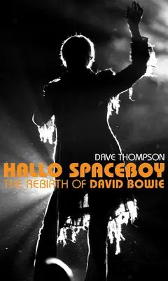 Hallo Spaceboy : La renaissance de David Bowie - Hallo Spaceboy: The Rebirth of David Bowie