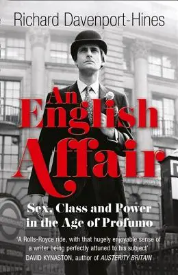 Une affaire anglaise : Sexe, classe et pouvoir à l'époque de Profumo - An English Affair: Sex, Class and Power in the Age of Profumo