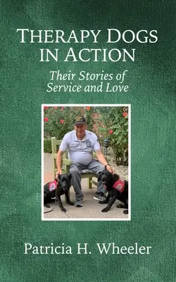 Chiens de thérapie en action : Leurs histoires de service et d'amour - Therapy Dogs in Action: Their Stories of Service and Love