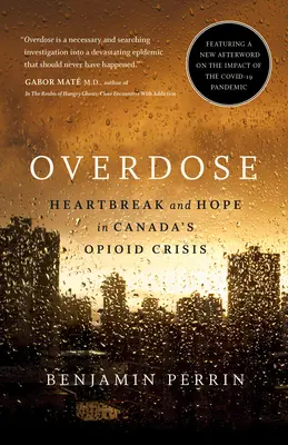 Overdose : déchirure et espoir dans la crise des opioïdes au Canada - Overdose: Heartbreak and Hope in Canada's Opioid Crisis