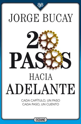 20 Pasos Hacia Adelante : Cada Captulo, Un Paso Cada Paso, Un Cuento - 20 Pasos Hacia Adelante: Cada Captulo, Un Paso Cada Paso, Un Cuento