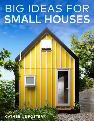 De grandes idées pour les petites maisons - Big Ideas for Small Houses