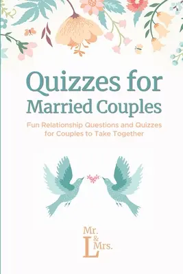 Quiz pour les couples mariés : Questions sur les relations amoureuses et quiz pour les couples à faire ensemble - Quizzes for Married Couples: Fun Relationship Questions and Quizzes for Couples to Take Together