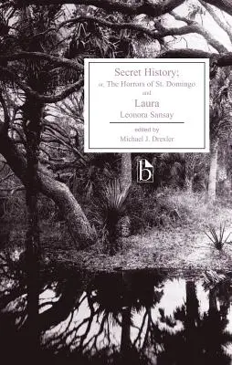 L'histoire secrète, ou les horreurs de Saint-Domingue et de Laura - Secret History; Or, the Horrors of St. Domingo and Laura