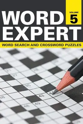 Word Expert Volume 5 : Mots cachés et mots croisés - Word Expert Volume 5: Word Search and Crossword Puzzles