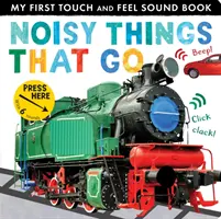 Des choses bruyantes qui vont - Noisy Things That Go