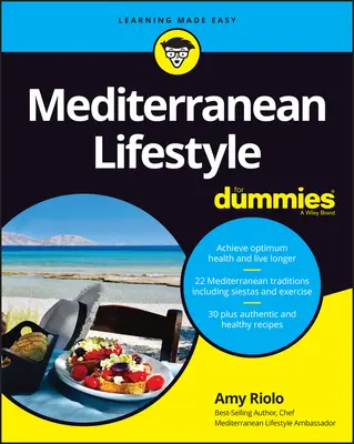 Le mode de vie méditerranéen pour les nuls - Mediterranean Lifestyle for Dummies