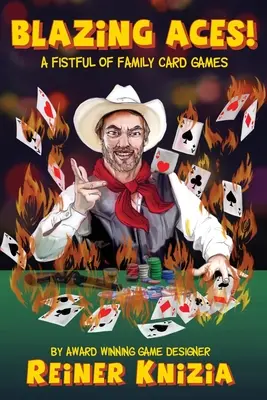 L'As de l'enfer ! Une poignée de jeux de cartes familiaux - Blazing Aces!: A Fistful of Family Card Games