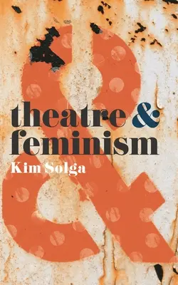 Théâtre et féminisme - Theatre and Feminism