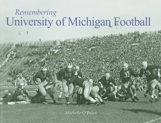 Souvenirs du football de l'université du Michigan - Remembering University of Michigan Football