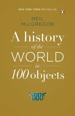 Une histoire du monde en 100 objets - A History of the World in 100 Objects