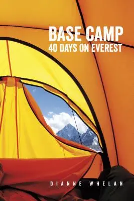 Camp de base : 40 jours sur l'Everest - Base Camp: 40 Days on Everest