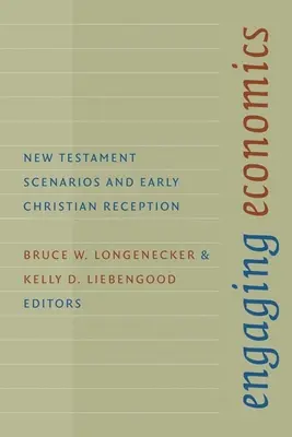 Engager l'économie : Scénarios du Nouveau Testament et réception chrétienne primitive - Engaging Economics: New Testament Scenarios and Early Christian Reception