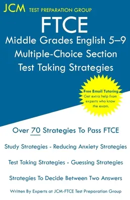 FTCE Middle Grades English 5-9 Multiple-Choice Section - Test Taking Strategies : FTCE 014 Exam - Tutorat en ligne gratuit - Nouvelle édition 2020 - Les dernières nouveautés - FTCE Middle Grades English 5-9 Multiple-Choice Section - Test Taking Strategies: FTCE 014 Exam - Free Online Tutoring - New 2020 Edition - The latest