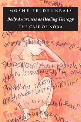 La conscience du corps comme thérapie de guérison : Le cas de Nora - Body Awareness as Healing Therapy: The Case of Nora