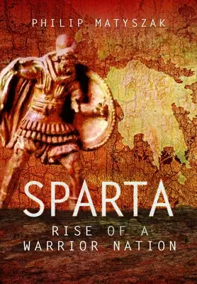 Sparte : L'émergence d'une nation guerrière - Sparta: Rise of a Warrior Nation