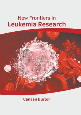 Nouvelles frontières de la recherche sur la leucémie - New Frontiers in Leukemia Research
