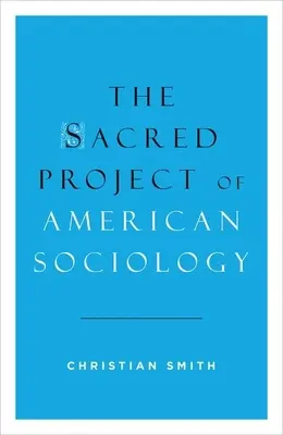 Le projet sacré de la sociologie américaine - The Sacred Project of American Sociology