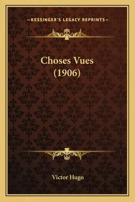 Choses Vues (1906)