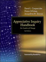 Manuel d'enquête appréciative. Pour les leaders du changement - Appreciative Inquiry Handbook. For Leaders of Change