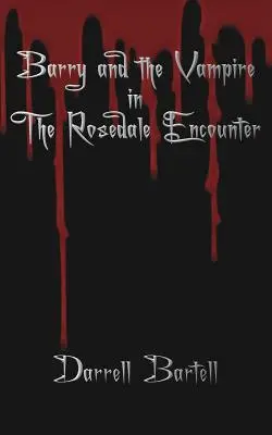 Barry et le vampire dans la rencontre de Rosedale - Barry and the Vampire in the Rosedale Encounter