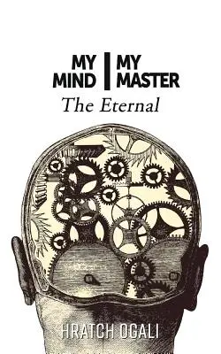 Mon esprit, mon maître : L'éternel - My Mind My Master: The Eternal