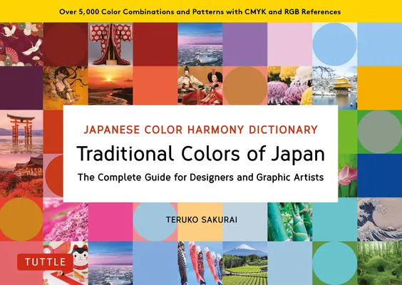Dictionnaire de l'harmonie des couleurs japonaises : Couleurs traditionnelles : Le guide complet pour les designers et les artistes graphiques (plus de 2 750 combinaisons de couleurs et de motifs) - Japanese Color Harmony Dictionary: Traditional Colors: The Complete Guide for Designers and Graphic Artists (Over 2,750 Color Combinations and Pattern