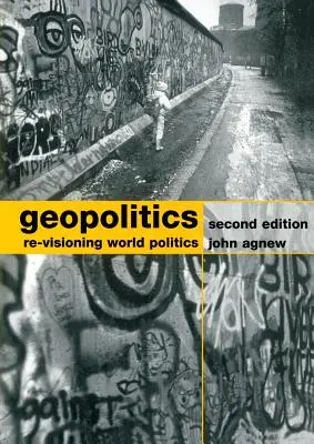 Géopolitique : Revoir la politique mondiale - Geopolitics: Re-Visioning World Politics