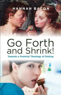 Théologie féministe et culture contemporaine des régimes : Le péché, le salut et les récits de perte de poids des femmes - Feminist Theology and Contemporary Dieting Culture: Sin, Salvation and Women's Weight Loss Narratives