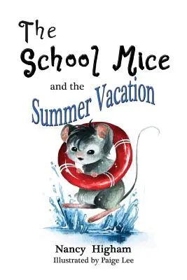 Les souris de l'école et les vacances d'été : Livre 3 Pour les garçons et les filles de 6 à 11 ans, de 1 à 5 ans. - The School Mice and the Summer Vacation: Book 3 For both boys and girls ages 6-11 Grades: 1-5.