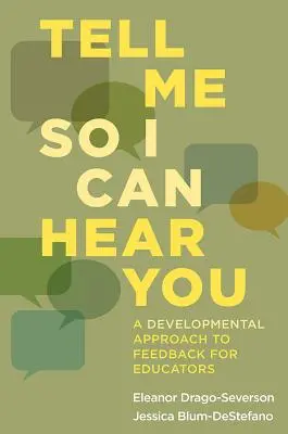 Dis-moi pour que je t'entende : Une approche développementale du retour d'information pour les éducateurs - Tell Me So I Can Hear You: A Developmental Approach to Feedback for Educators