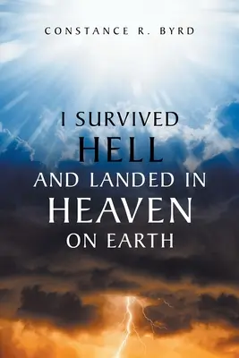 J'ai survécu à l'enfer et atterri au paradis sur terre - I Survived Hell and Landed in Heaven on Earth