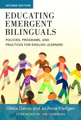 Éduquer les bilingues émergents : Politiques, programmes et pratiques pour les apprenants d'anglais - Educating Emergent Bilinguals: Policies, Programs, and Practices for English Learners