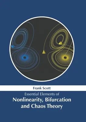 Éléments essentiels de la non-linéarité, de la bifurcation et de la théorie du chaos - Essential Elements of Nonlinearity, Bifurcation and Chaos Theory