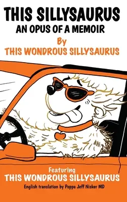 Ce Sillysaurus : Un opus de mémoire - This Sillysaurus: An Opus of a Memoir