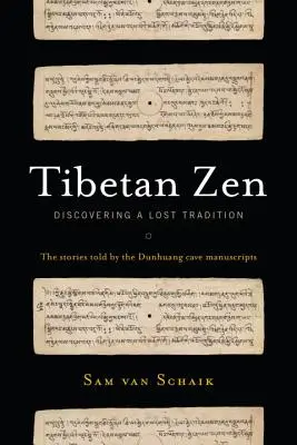 Le zen tibétain : À la découverte d'une tradition perdue - Tibetan Zen: Discovering a Lost Tradition